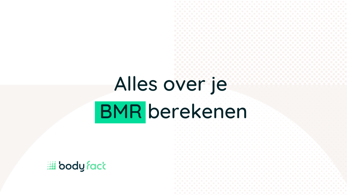Alles over BMR (Basal Metabolic Rate)