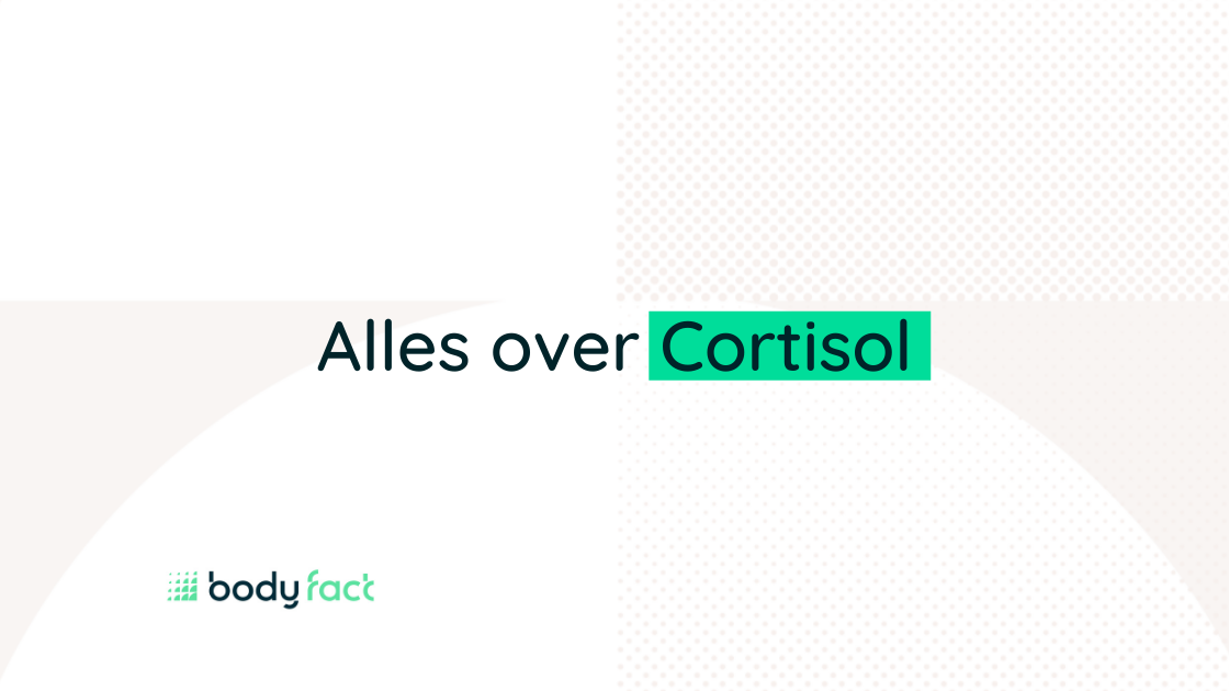 Alles over Cortisol